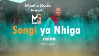 SONGI YA NHIGA _ZAINA_PRD BY MBASHA STUDIO
