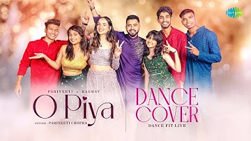 O Piya - Dance Cover | Parineeti Chopra | Gaurav Dutta | @livedancefit