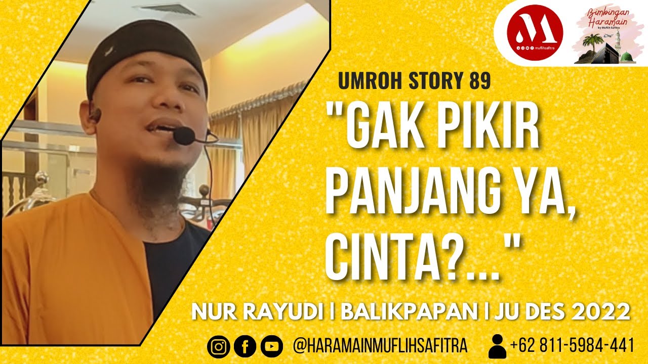 ⁣Umroh Story 89 | Gak pikir panjang ya, Cinta? | Nur Rayudi | JU DES 2022