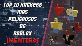 Los 6 Hackers Mas Peligrosos De Roblox Roblox Free Merch - top 4 hackers mas peligrosos de roblox youtube