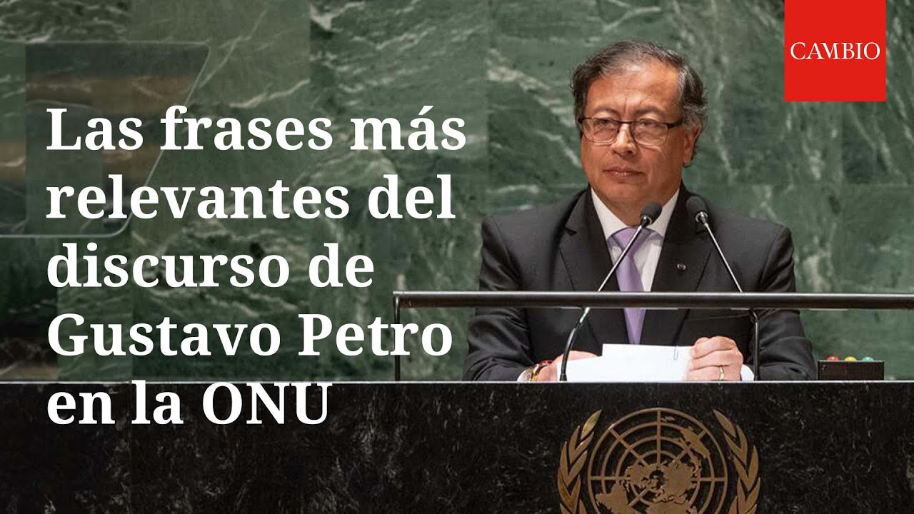 Las frases más relevantes del discurso de Gustav Petro en la Asamblea ...