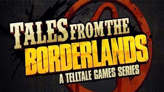 (No Voice) Tales from the Borderlands - Part 1