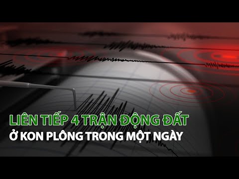 Video Liên tiếp 4 trận Động Đất ở Kon Plông trong một ngày|... - YouTube