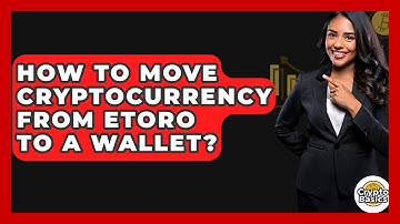 How to Move Cryptocurrency from eToro to a Wallet? - CryptoBasics360.com