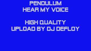 Pendulum - Hear My Voice