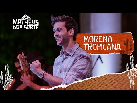Morena Tropicana - Matheus Boa Sorte - DVD A Casa do Matuto