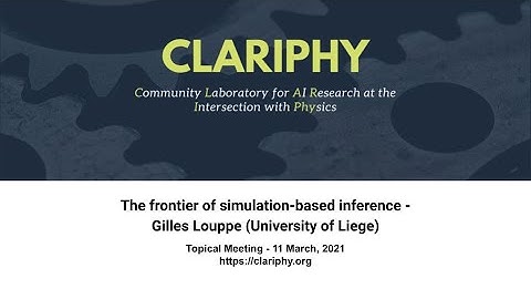 CLARIPHY Topical Meeting (11 Mar 2021) - The frontier of simulation-based inference