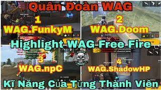 [ Highlight WAG FF ] Kĩ Năng Thực Sự Của Từng Thành Viên WAG - Quân Đoàn Hùng Mạnh Nhất Việt Nam #1