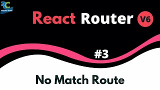 #3 || No match route in React Router App || React Router 6 Tutorial