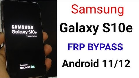 Samsung S10e Android 11/12 Frp Bypass Google Account