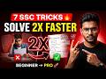Master These 7 SSC Tricks &amp; Solve Questions 2X Faster 🚀 | Beginner to Pro Guide