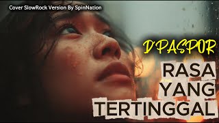 D’PASPOR – Rasa Yang Tertinggal 💔🎶 Lagu Lama, Luka Masih Sama