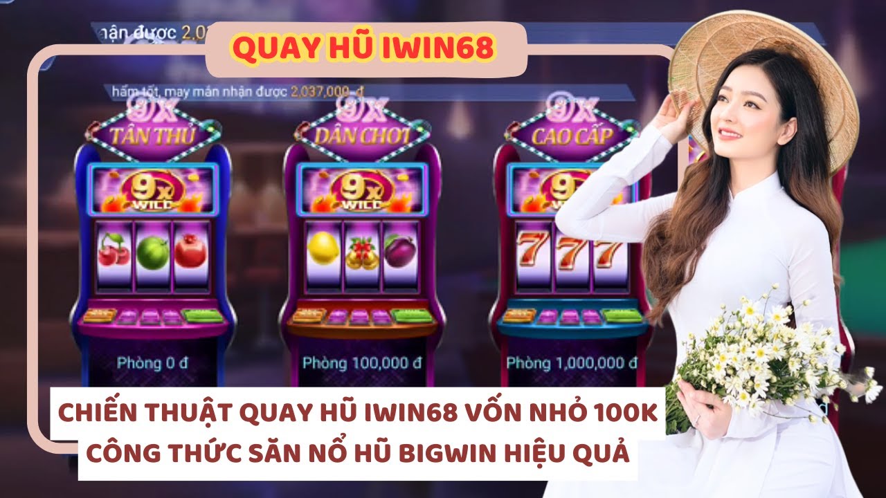 lê bống lộ 7p clip iwin - Nổ Hũ iwin | Chiến thuật Quay Hũ iwin68 vốn nhỏ 100K - Công thức săn Nổ hũ Bigwin hiệu quả