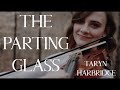 The Parting Glass - Taryn Harbridge