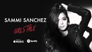 Sammi Sanchez - Girls Talk