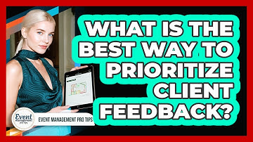 What is the best way to prioritize client feedback?