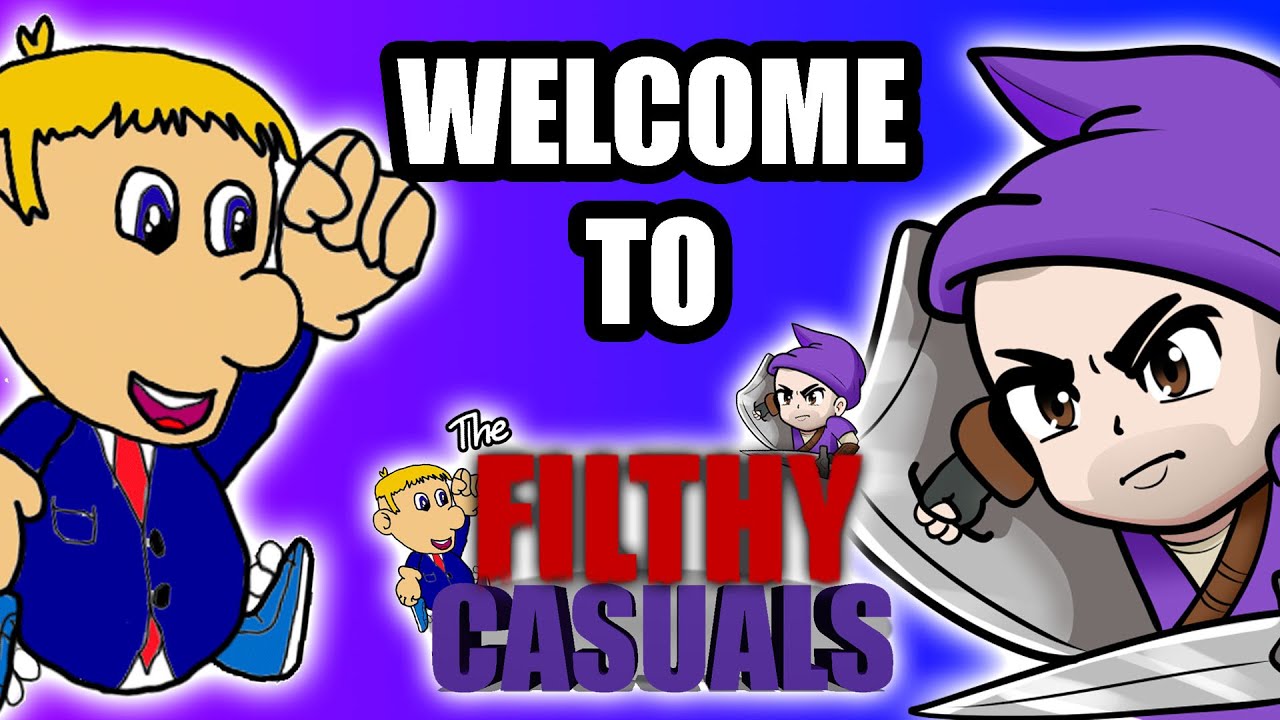 Welcome TO THE FILTHY CASUALS!!!