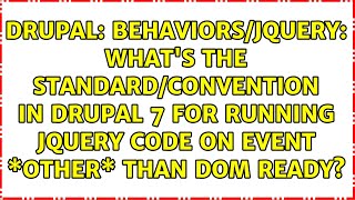 Behaviors/JQuery: What's the standard/convention in Drupal 7 for running Jquery code on event...