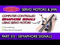 Servo Motor Control for Model Railways Part 3 of 3 - Semaphore Signals