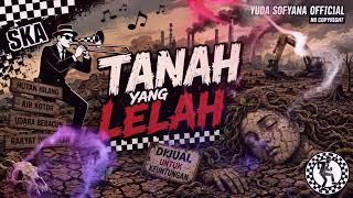 TANAH YANG LELAH [NO COPYRIGHT] - MUSIK SKA PALING NENDANG 2026 - @yudasofyana_official 