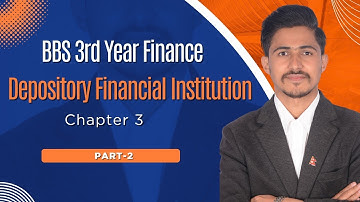 Depository Financial Institution, BBS 3rd Year Finance // Foundation of Financial System in Nepal