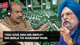 Sharp exchange between Speaker Om Birla and Minister Hardeep Singh Puri over rules and procedures