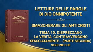 La parola di Dio – Tema 10: Disprezzano la verità, contravvengono sfacciatamente ai principi e ignorano le disposizioni della casa di Dio (Parte seconda) (Sezione due)