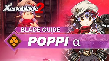 How To Use Poppi Alpha In Xenoblade 2