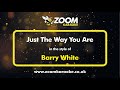 Barry White Just The Way You Are Karaoke Version With Lyrics On Screen