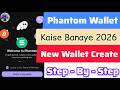 Phantom Wallet Kaise Banaye 2026 | How to Create Phantom Wallet Account | Full Setup Guide