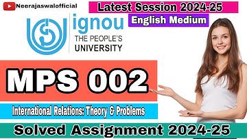 MPS 002 Solved Assignment 2024-25 | English Medium | International Relations: Theory & Problem IGNOU