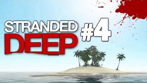Stranded Deep "MYSTERY BOX!?"  #4