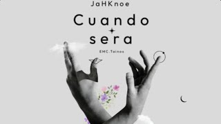 Cuando Sera - Jahknoe