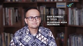 Sosok  Sejarawan Muda Indonesia Asep Kambali