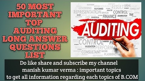 AUDITING IMPORTANT LONG ANSWER QUESTION (MOST IMPORTANT QUESTIONS)