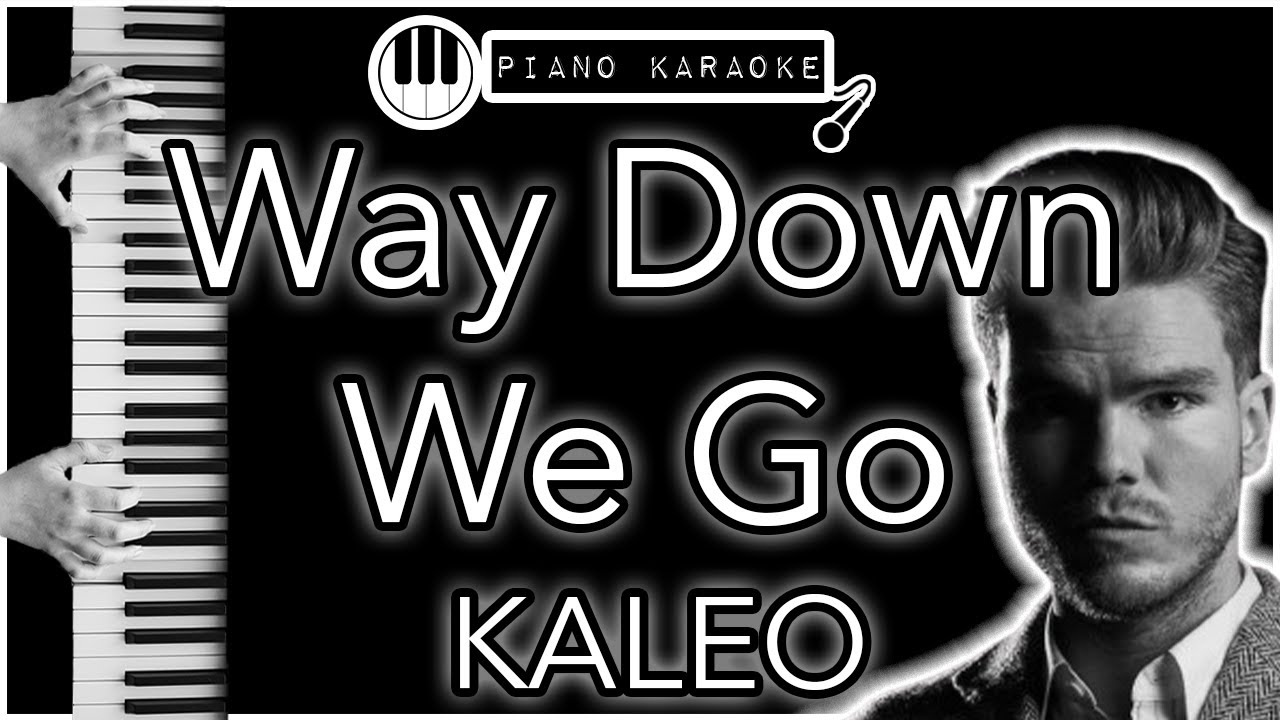 Way Down We Go Kaleo Piano Karaoke Instrumental YouTube