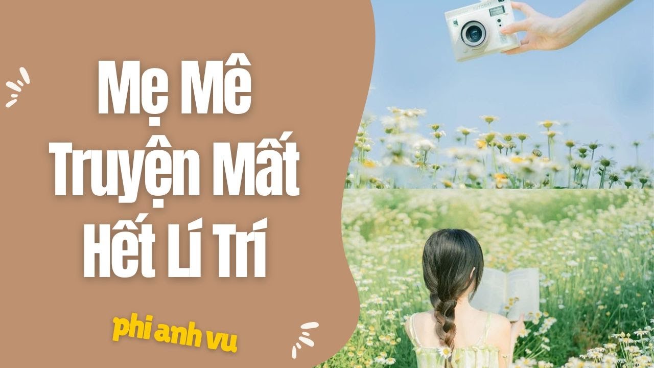 [Truyện Audio] Mẹ Mê Truyện Mất Hết Lí Trí | Phi Anh Vũ