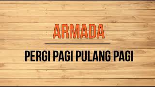 Armada - Pergi Pagi Pulang Pagi Karaoke