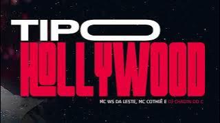 MC WS da Leste e MC Cothiê - Tipo Hollywood (Áudio Oficial) DJ Chadin do C