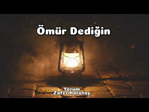 Ömür Dediğin | Zafer Karataş