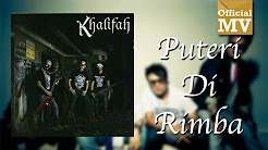 Video Mix - Khalifah - Puteri Di Rimba (Official Music Video) - Playlist 