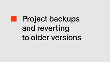 Project backups and reverting to older versions