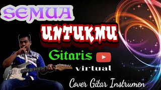 SEMUA UNTUKMU Cover Gitar Instrumen