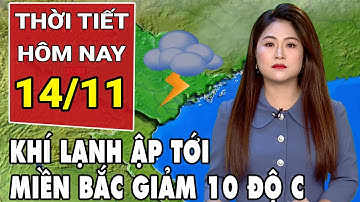 Dự báo thời tiết 14/11: Không khí lạnh mạnh ập tới, miền Bắc sắp rét nhất từ đầu mùa