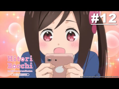 Hitoribocchi no Marumaruseikatsu - Episode 12 [English Sub]