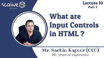 Lecture 10-3 || What are Input Controls in HTML - SCALive