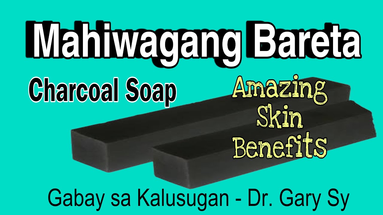 Charcoal Soap: Amazing Skin Benefits - Dr. Gary Sy