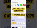 XENEA WALLET QUIZ ANSWER TODAY 6 NOVEMBER 2025|XENEA WALLET QUIZ ANSWER TODAY| XENEA NEW EVENT CODE