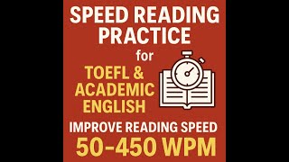 Speed Reading Practice for TOEFL & Academic English | Improve Reading Speed 50–450 WPM + Tests