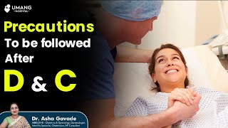 Precautions to be followed after D and C - Dr Asha Gavade